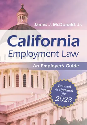 Kalifornijskie prawo pracy: Przewodnik dla pracodawców: Poprawione i zaktualizowane na rok 2023 Tom 2023 - California Employment Law: An Employer's Guide: Revised and Updated for 2023 Volume 2023