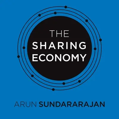 Gospodarka współdzielenia: Koniec zatrudnienia i wzrost kapitalizmu opartego na tłumie - The Sharing Economy: The End of Employment and the Rise of Crowd-Based Capitalism