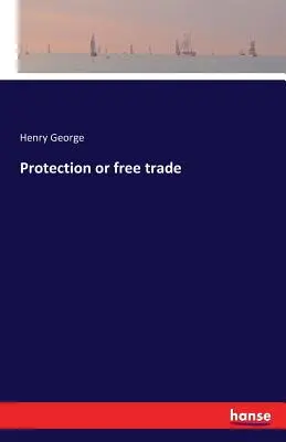 Ochrona czy wolny handel - Protection or free trade