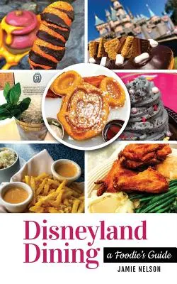 Jedzenie w Disneylandzie: Przewodnik smakosza - Disneyland Dining: A Foodie's Guide