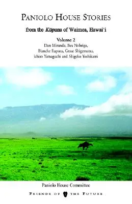 Historie domów paniolo: Od Kupuna z Waimea na Hawajach, tom 2 - Paniolo House Stories: From The Kupuna of Waimea, Hawai'i Volume 2