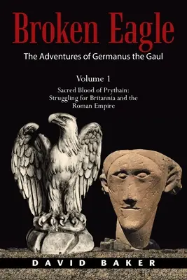 Przygody Germanusa Gala: Sacred Blood of Prythain: Walka o Brytanię i Imperium Rzymskie - The Adventures of Germanus the Gaul: Sacred Blood of Prythain: Struggling for Britannia and the Roman Empire