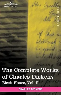 Dzieła wszystkie Charlesa Dickensa (w 30 tomach, ilustrowane): Bleak House, Vol. II - The Complete Works of Charles Dickens (in 30 Volumes, Illustrated): Bleak House, Vol. II