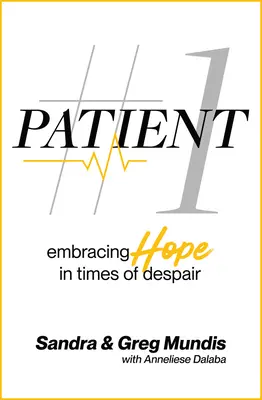 Pacjent #1: Obejmując nadzieję w czasach rozpaczy - Patient #1: Embracing Hope in Times of Despair