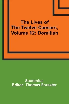 Żywoty dwunastu cezarów, tom 12: Domicjan - The Lives of the Twelve Caesars, Volume 12: Domitian