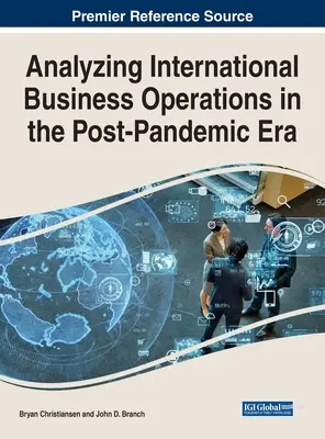 Analiza międzynarodowych operacji biznesowych w erze po pandemii - Analyzing International Business Operations in the Post-Pandemic Era