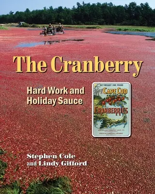 Żurawina: ciężka praca i sos świąteczny - The Cranberry: Hard Work and Holiday Sauce