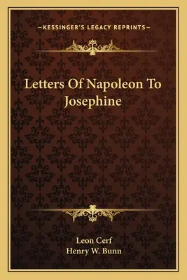 Listy Napoleona do Józefiny - Letters Of Napoleon To Josephine
