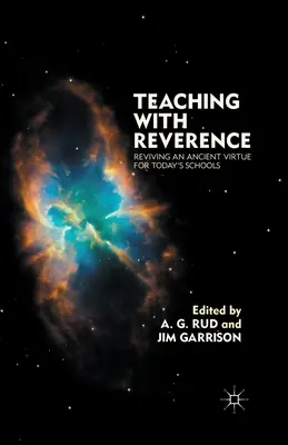 Nauczanie z szacunkiem: Ożywienie starożytnej cnoty dla dzisiejszych szkół - Teaching with Reverence: Reviving an Ancient Virtue for Today's Schools