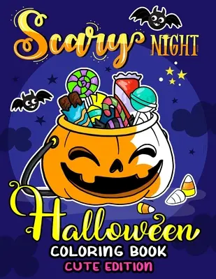 Scary Night Halloween Coloring Book Cute Edition: Kolorowanka dla dzieci i dorosłych z zabawą i odstresowaniem, nowa edycja 2019 - Scary Night Halloween Coloring Book Cute Edition: Kids and Adults Coloring Book Featuring Fun and Stress Relief New Edition 2019