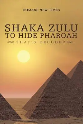 Shaka Zulu do Hide Pharoah: To jest odkodowane - Shaka Zulu to Hide Pharoah: That's Decoded