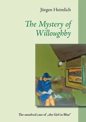 Tajemnica Willoughby: Nierozwiązana sprawa „Dziewczyny w błękicie”” - The Mystery of Willoughby: The unsolved case of the Girl in Blue