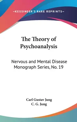 Teoria psychoanalizy: Nervous and Mental Disease Monograph Series, nr 19 - The Theory of Psychoanalysis: Nervous and Mental Disease Monograph Series, No. 19