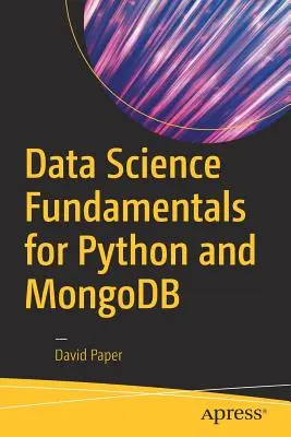 Podstawy nauki o danych w Pythonie i MongoDB - Data Science Fundamentals for Python and MongoDB