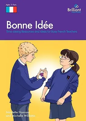 Bonne Id E: Oszczędzające czas zasoby i pomysły dla zapracowanych nauczycieli francuskiego - Bonne Id E: Time-Saving Resources and Ideas for Busy French Teachers