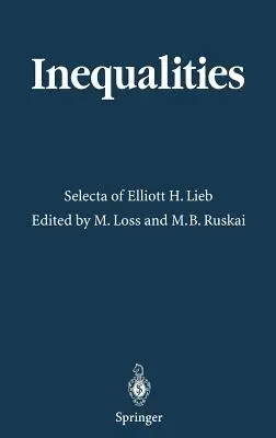 Nierówności: Selecta of Elliott H. Lieb - Inequalities: Selecta of Elliott H. Lieb