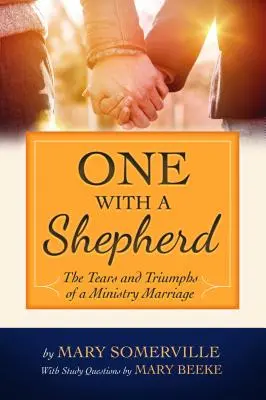 Jeden z pasterzem: Łzy i triumfy małżeństwa w służbie - One with a Shepherd: The Tears and Triumphs of a Ministry Marriage