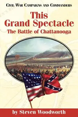 Wielki spektakl: bitwa pod Chattanoogą - This Grand Spectacle: The Battle of Chattanooga