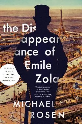 Zniknięcie Emile'a Zoli: Opowieść o miłości, literaturze i sprawie Dreyfusa - The Disappearance of Emile Zola: A Story of Love, Literature, and the Dreyfus Case