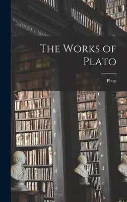 Dzieła Platona - The Works of Plato