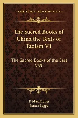 Święte księgi Chin, teksty taoizmu V1: Święte Księgi Wschodu V39 - The Sacred Books of China the Texts of Taoism V1: The Sacred Books of the East V39