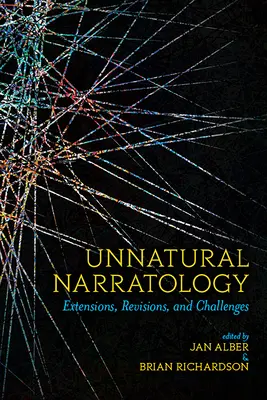 Nienaturalna narratologia: Rozszerzenia, rewizje i wyzwania - Unnatural Narratology: Extensions, Revisions, and Challenges