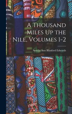 Tysiąc mil w górę Nilu, tomy 1-2 - A Thousand Miles Up the Nile, Volumes 1-2