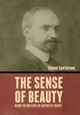 Zmysł piękna: Będąc zarysem teorii estetycznej - The Sense of Beauty: Being the Outlines of Aesthetic Theory