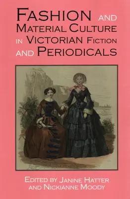 Moda i kultura materialna w wiktoriańskiej literaturze pięknej i czasopismach - Fashion and Material Culture in Victorian Fiction and Periodicals