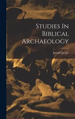 Studia nad archeologią biblijną - Studies In Biblical Archaeology