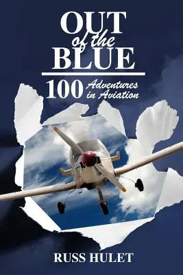 Out of the Blue: 100 przygód w lotnictwie - Out of the Blue: 100 Adventures In Aviation