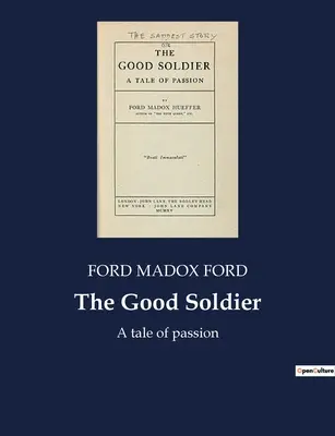 Dobry żołnierz: Opowieść o pasji - The Good Soldier: A tale of passion