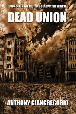 Dead Union (seria Deadwater: książka 6) - Dead Union ( Deadwater series: Book 6)
