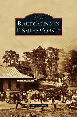 Kolejnictwo w hrabstwie Pinellas - Railroading in Pinellas County