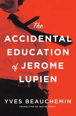 Przypadkowa edukacja Jerome'a Lupiena - The Accidental Education of Jerome Lupien