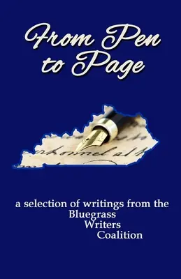 Od pióra do strony: wybór pism z Bluegrass Writers Coalition - From Pen to Page: a selection of writings from the Bluegrass Writers Coalition