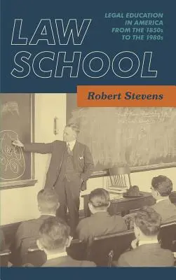 Szkoła prawnicza: Edukacja prawnicza w Ameryce od lat pięćdziesiątych do osiemdziesiątych [1983] - Law School: Legal Education in America from the 1850s to the 1980s [1983]
