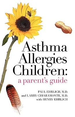 Astma i alergie u dzieci: Poradnik dla rodziców - Asthma Allergies Children: A Parent's Guide