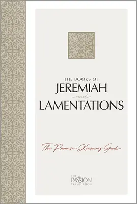 Księgi Jeremiasza i Lamentacji: Bóg dotrzymujący obietnic - The Books of Jeremiah and Lamentations: The Promise-Keeping God