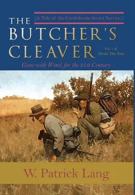 The Butcher's Cleaver: Opowieść o tajnych służbach Konfederacji - The Butcher's Cleaver: A Tale of the Confederate Secret Services