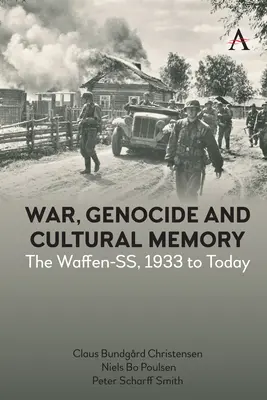 Wojna, ludobójstwo i pamięć kulturowa: Waffen-Ss, 1933 do dziś - War, Genocide and Cultural Memory: The Waffen-Ss, 1933 to Today