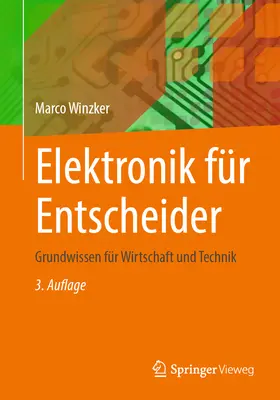 Elektronik Fr Entscheider: Grundwissen für Wirtschaft Und Technik - Elektronik Fr Entscheider: Grundwissen Fr Wirtschaft Und Technik