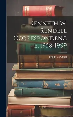 Kenneth W. Rendell Korespondencja, 1958-1999 - Kenneth W. Rendell Correspondence, 1958-1999