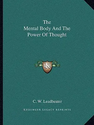 Ciało mentalne i moc myśli - The Mental Body And The Power Of Thought