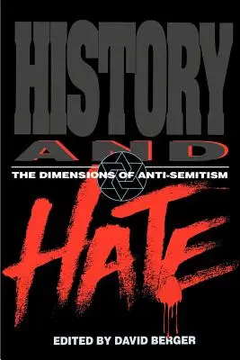 Historia i nienawiść: wymiary antysemityzmu - History and Hate: The Dimensions of Anti-Semitism