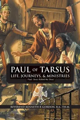 PAWEŁ Z TARSUS Życie, podróże i posługa: Paweł: historia za historią - PAUL OF TARSUS Life, Journeys, & Ministries: Paul: Story Behind the Story