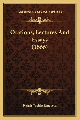 Oracje, wykłady i eseje (1866) - Orations, Lectures and Essays (1866)
