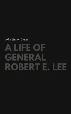 Życie generała Roberta E. Lee - A Life of General Robert E. Lee