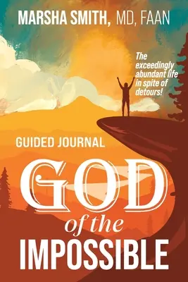 Bóg rzeczy niemożliwych - dziennik z przewodnikiem: Niezwykle obfite życie pomimo objazdów! - God of the Impossible Guided Journal: The exceedingly abundant life in spite of detours!