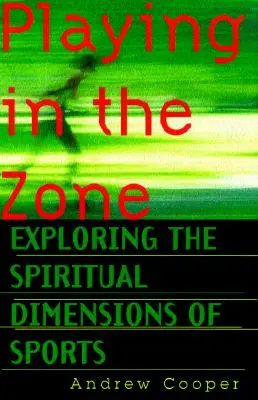Gra w strefie: odkrywanie duchowego wymiaru sportu - Playing in the Zone: Exploring the Spiritual Dimensions of Sports